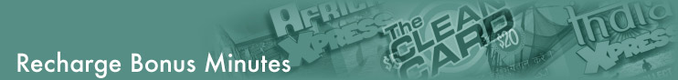 Bonus Minutes - Get free minutes with every calling card recharge!